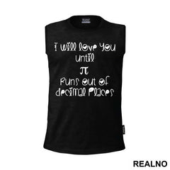 I Will Love You Until Pi Runs Out Of Decimal Places - Ljubav