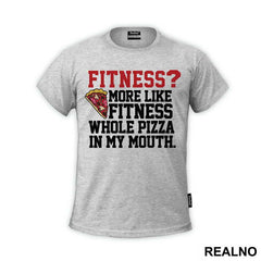 Fitness? More Like Fitness Whole Pizza In My Mouth - Hrana
