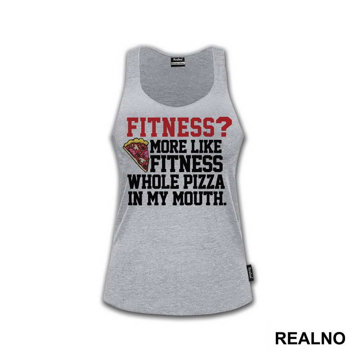 Fitness? More Like Fitness Whole Pizza In My Mouth - Hrana