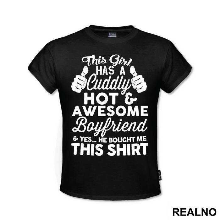 This Girl Has An Awesome Boyfriend And Yes, He bought Me This Shirt - Ljubav