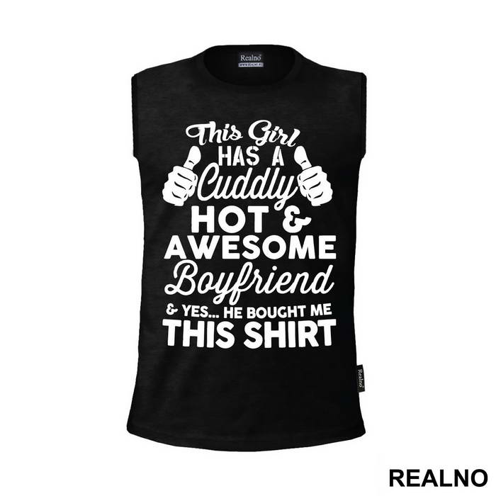This Girl Has An Awesome Boyfriend And Yes, He bought Me This Shirt - Ljubav