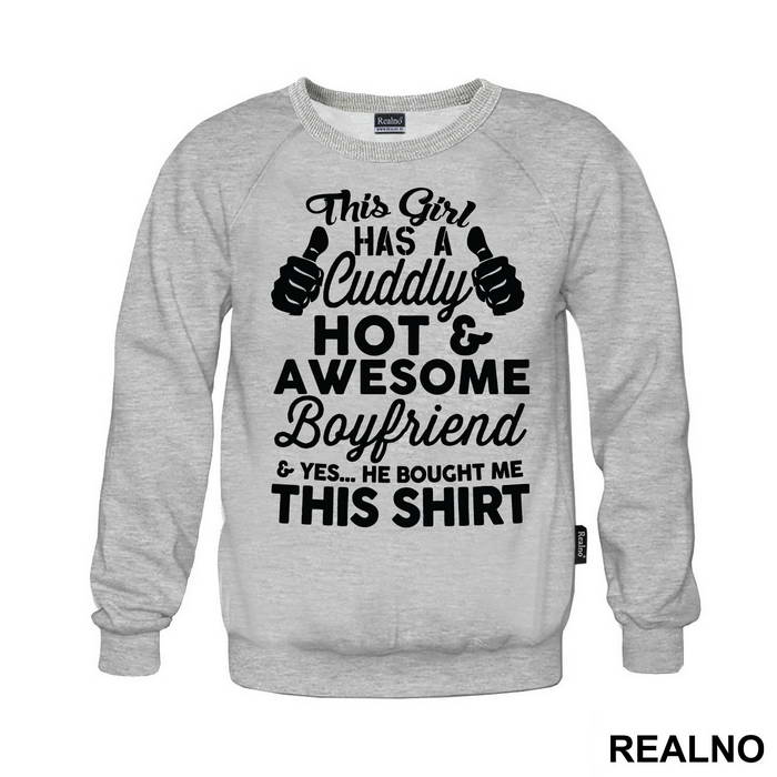 This Girl Has An Awesome Boyfriend And Yes, He bought Me This Shirt - Ljubav