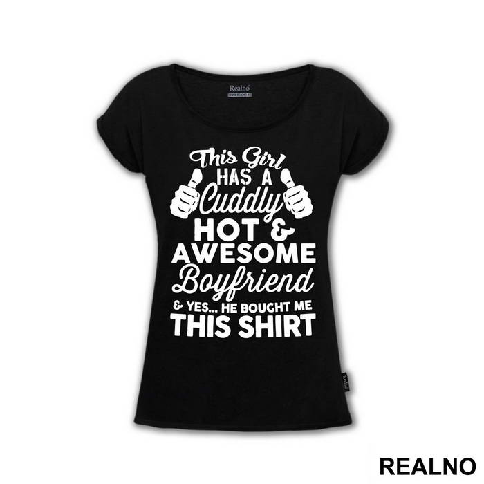 This Girl Has An Awesome Boyfriend And Yes, He bought Me This Shirt - Ljubav