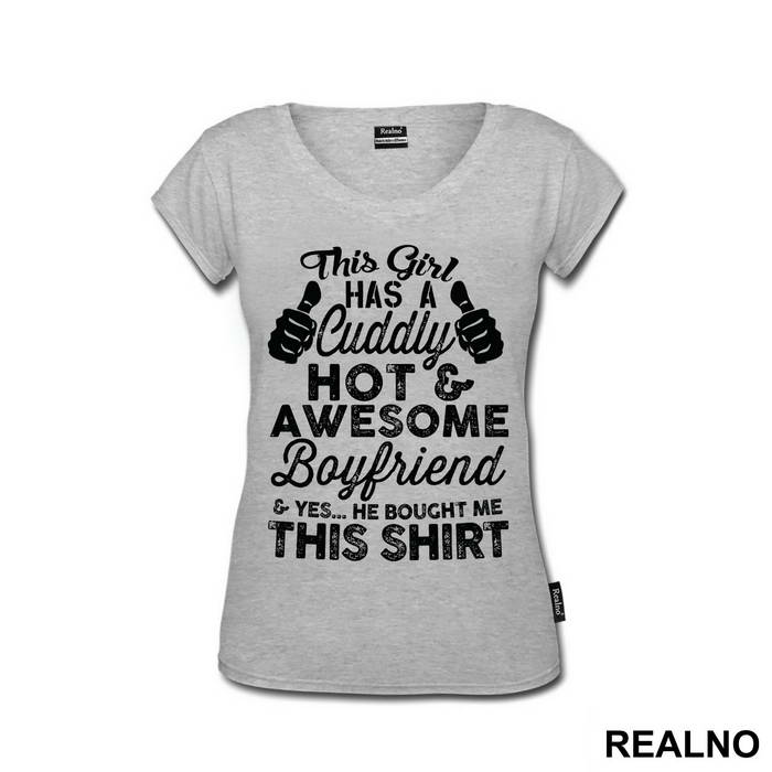This Girl Has An Awesome Boyfriend And Yes, He bought Me This Shirt - Ljubav