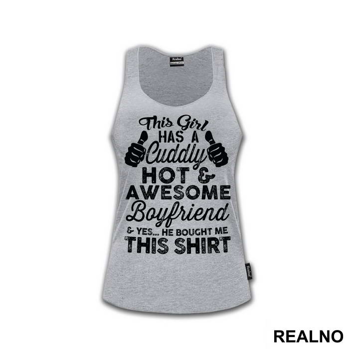 This Girl Has An Awesome Boyfriend And Yes, He bought Me This Shirt - Ljubav