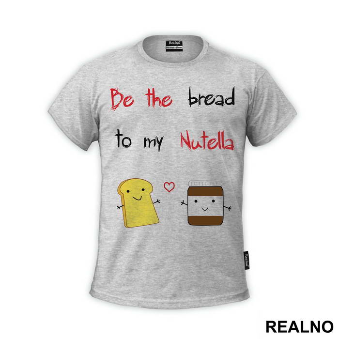 Be The Bread To My Nutella - Ljubav