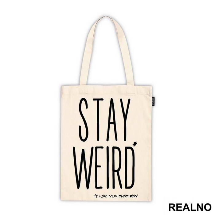 Stay Weird. I Like You That Way - Ljubav