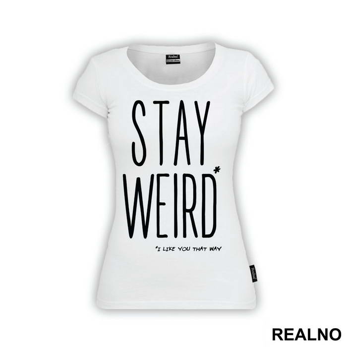 Stay Weird. I Like You That Way - Ljubav