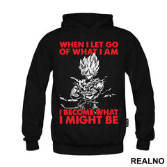 When I Let Go Of What I Am I Become What I Might Be - Goku - Dragon Ball