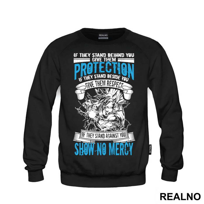 If They Stand Behind You Give Them Protection If They Stand Beside You Give Then Respect If The Stand Against You Show No Mercy - Goku - Dragon Ball