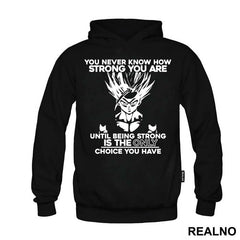 You Never Know How Strong You Are Until Being Strong Is The Only Choice You Have - Goku - Dragon Ball