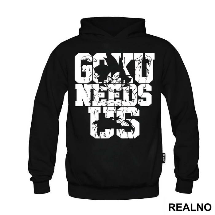 Goku Needs Us - Dragon Ball