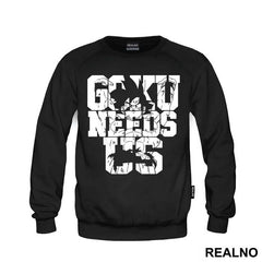 Goku Needs Us - Dragon Ball