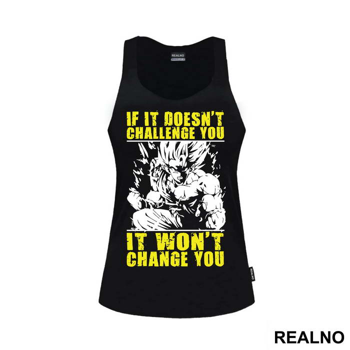 If It Doesn't Challenge You It Won't Change You - Goku - Dragon Ball