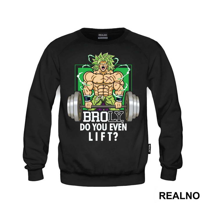 Broly Do You Even Lift - Goku - Dragon Ball