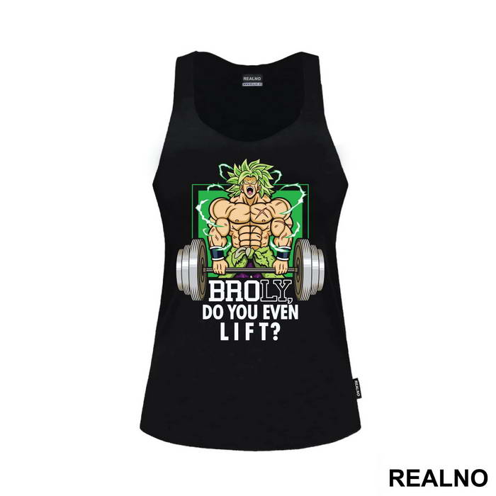 Broly Do You Even Lift - Goku - Dragon Ball