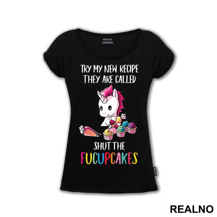 Try My New Recipe They Are Called Shut The FUCUPCAKES - Unicorn - Jednorog