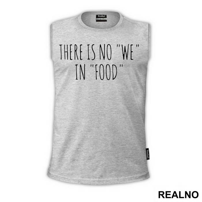 There Is No "WE" - Hrana - Food - Majica