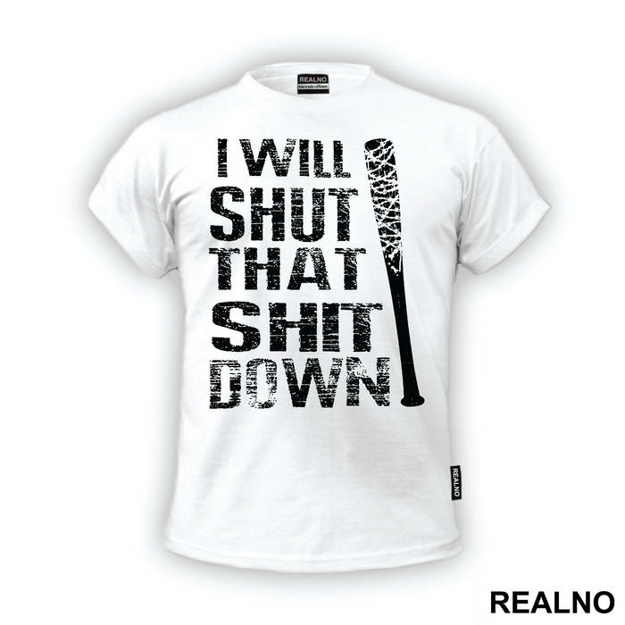 I Will Shut That Shit Down - The Walking Dead
