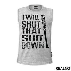 I Will Shut That Shit Down - The Walking Dead