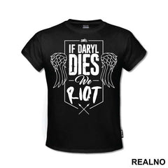 If Daryl Dies We Riot - The Walking Dead