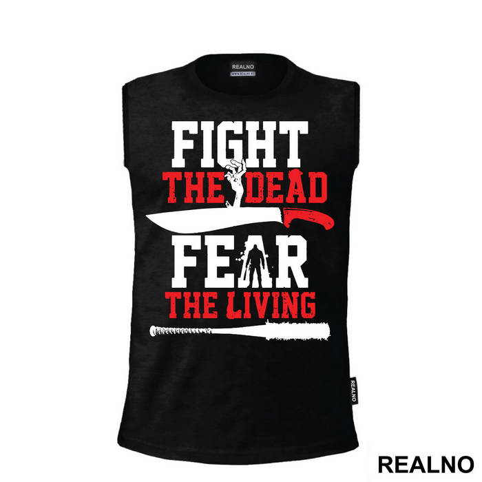 Fight The Dead Fear The Living - The Walking Dead