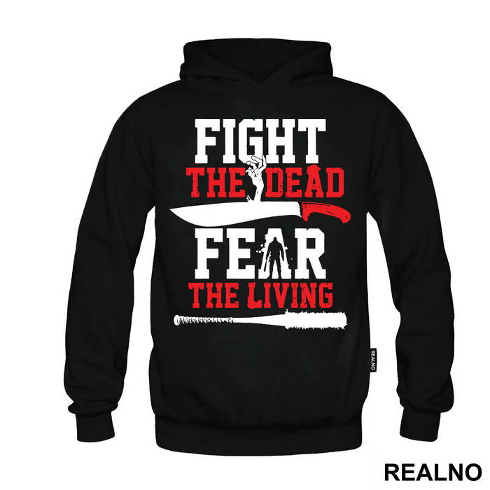 Fight The Dead Fear The Living - The Walking Dead