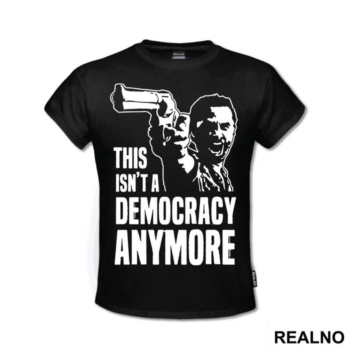 This Isn't A Democracy Anymore Rick With A Gun - The Walking Dead