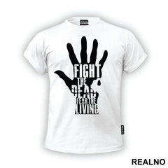 Fight The Dead Fear The Living Hand - The Walking Dead