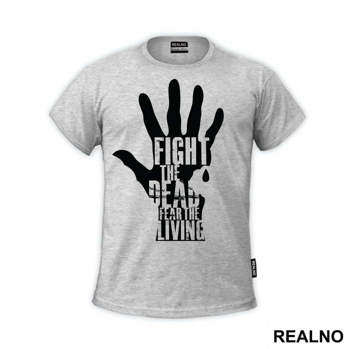 Fight The Dead Fear The Living Hand - The Walking Dead