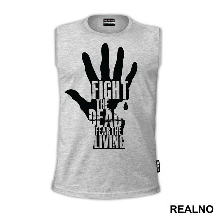 Fight The Dead Fear The Living Hand - The Walking Dead