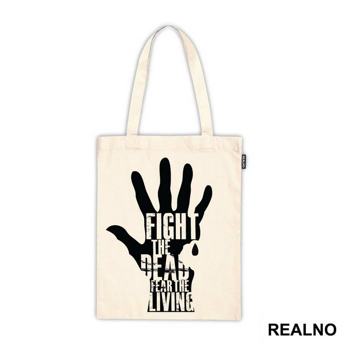 Fight The Dead Fear The Living Hand - The Walking Dead