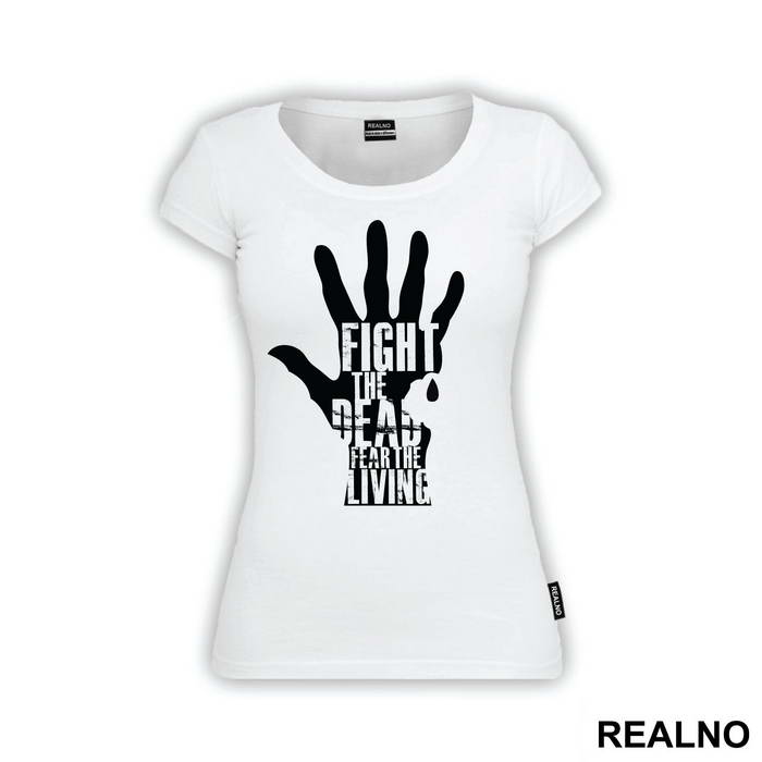 Fight The Dead Fear The Living Hand - The Walking Dead