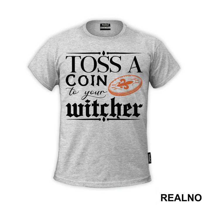 Toss A Coin To Your Witcher - Golden Coin - The Witcher - Majica