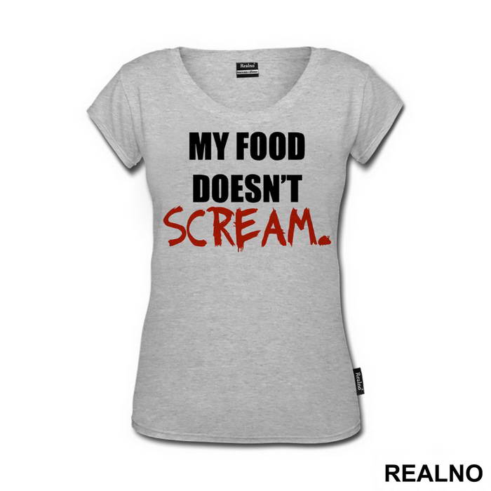 My Food Doesn't Scream - Hrana - Majica