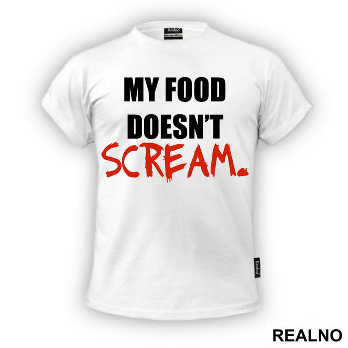 My Food Doesn't Scream - Hrana - Majica