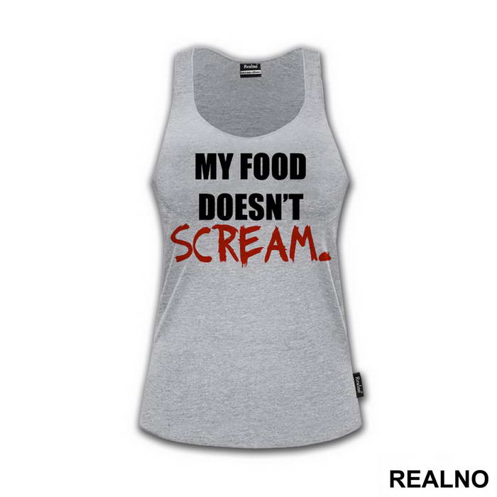 My Food Doesn't Scream - Hrana - Majica