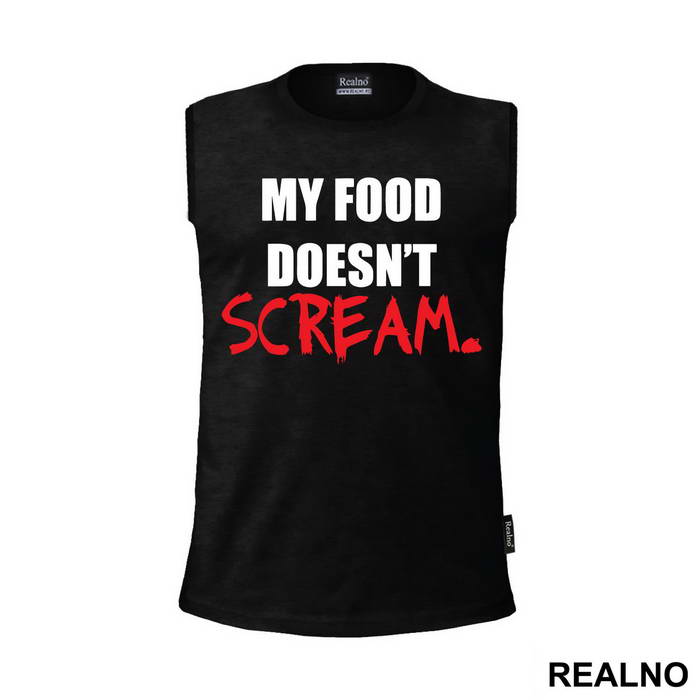 My Food Doesn't Scream - Hrana - Majica