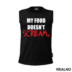 My Food Doesn't Scream - Hrana - Majica