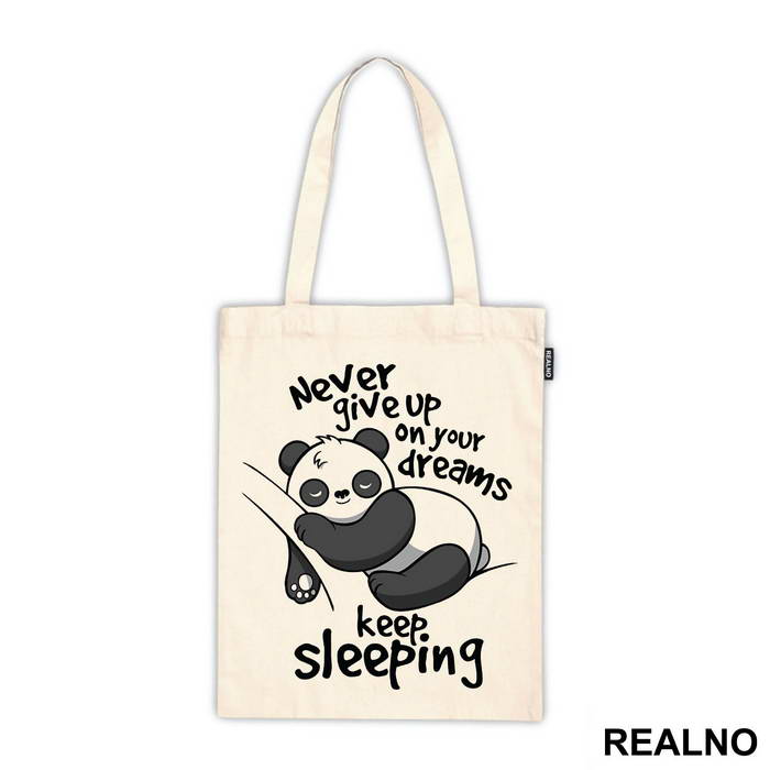 Never Give Up On Your Dreams Keep Sleeping - Životinje