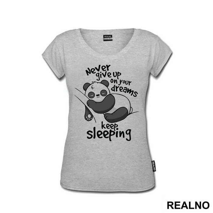 Never Give Up On Your Dreams Keep Sleeping - Životinje