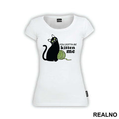 You Gotta Be Kitten Me - Humor