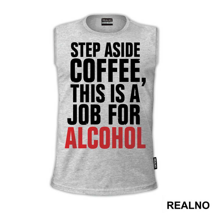 Step Aside Coffee This Is A Job For Alcohol - Humor