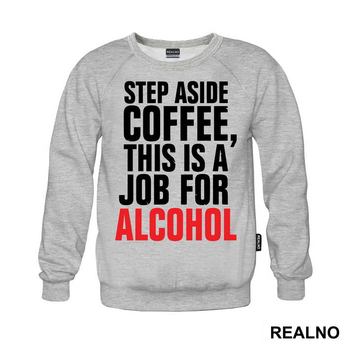 Step Aside Coffee This Is A Job For Alcohol - Humor