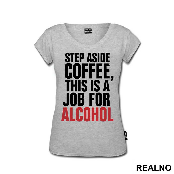 Step Aside Coffee This Is A Job For Alcohol - Humor