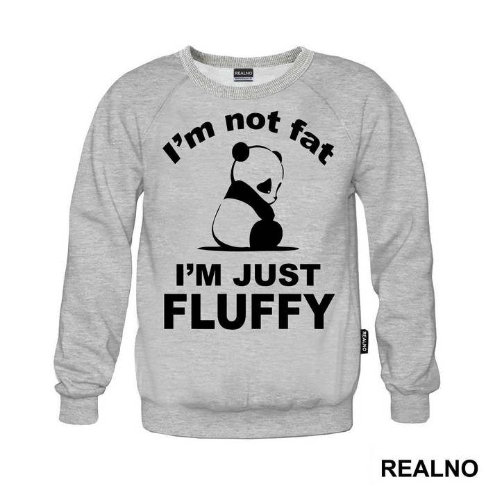 I'm Not Fat I'm Just Fluffy - Humor