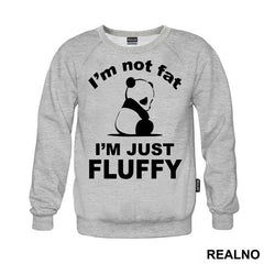 I'm Not Fat I'm Just Fluffy - Humor