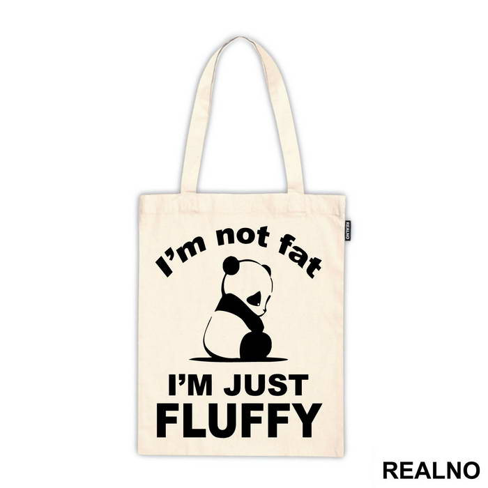 I'm Not Fat I'm Just Fluffy - Humor