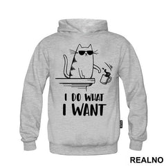 I Do What I Want - Cat With Sunglasses - Humor
