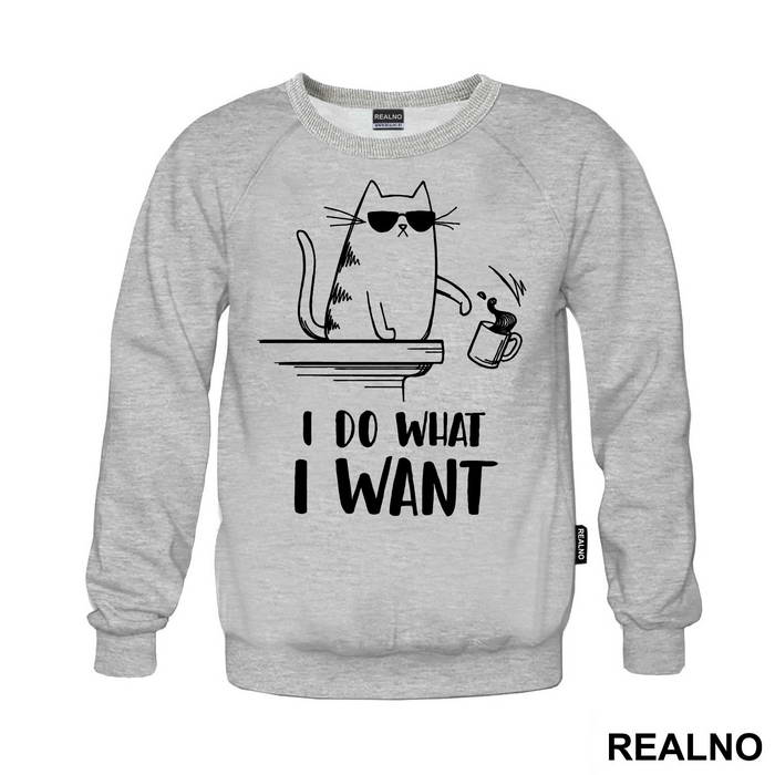 I Do What I Want - Cat With Sunglasses - Humor